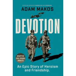 Devotion (Adapted for Young Adults): An Epic Story of Heroism and Friendship