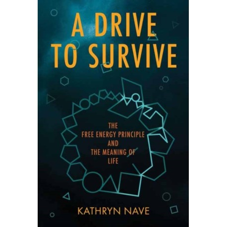 A Drive to Survive: The Free Energy Principle and the Meaning of Life