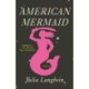 American Mermaid: A Novel