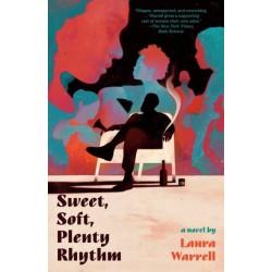 Sweet, Soft, Plenty Rhythm: A Novel
