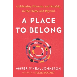 A Place to Belong: Celebrating Diversity and Kinship in the Home and Beyond