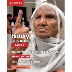 History for the IB Diploma Paper 2 Independence Movements (1800–2000) with Digital Access (2 Years)