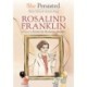 She Persisted: Rosalind Franklin