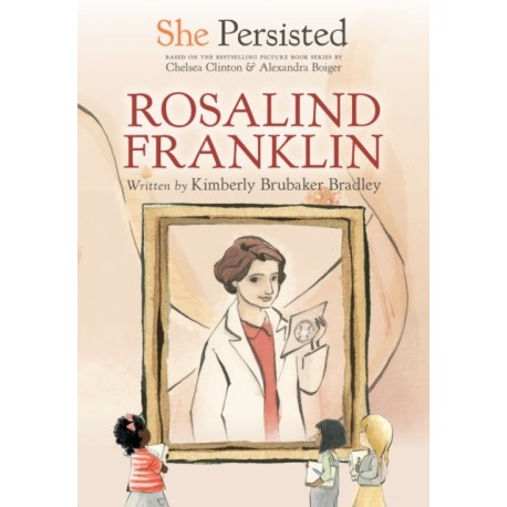 She Persisted: Rosalind Franklin