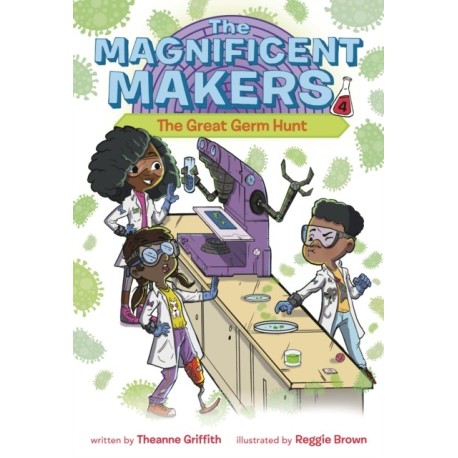 The Magnificent Makers -4: The Great Germ Hunt