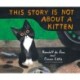 This Story Is Not About a Kitten