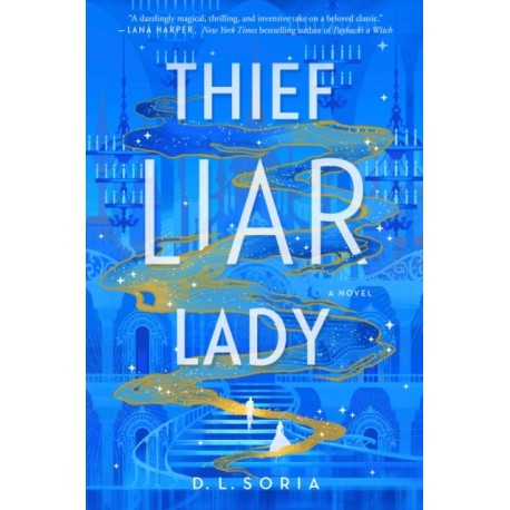 Thief Liar Lady: A Novel