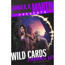 George R. R. Martin Presents Wild Cards: Pairing Up: An Anthology