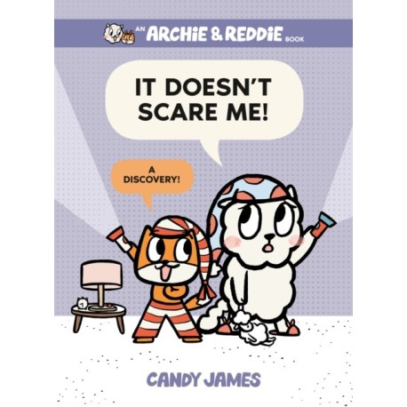 It Doesn't Scare Me!: A Discovery!