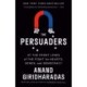 The Persuaders: At the Front Lines of the Fight for Hearts, Minds, and Democracy