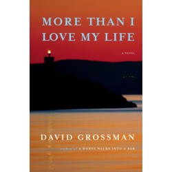 More Than I Love My Life: A novel