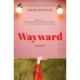 Wayward: A novel