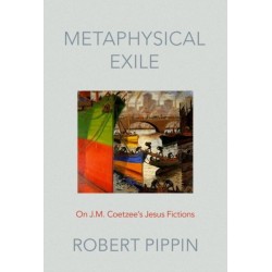 Metaphysical Exile: On J.M. Coetzee's Jesus Fictions