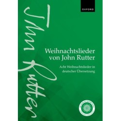 Weihnachtslieder von John Rutter (John Rutter Carols): Acht Weihnachtslieder fur gemischten Chor in deutscher Ubersetzung (Eight carols for mixed voices in German translation)