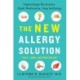 The New Allergy Solution: Supercharge Resistance, Slash Medication, Stop Suffering