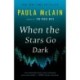 When the Stars Go Dark: A Novel