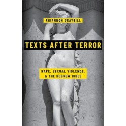 Texts after Terror: Rape, Sexual Violence, and the Hebrew Bible