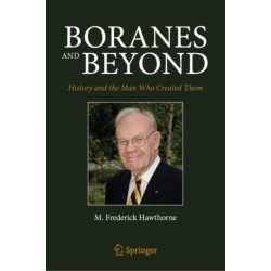 Boranes and Beyond: History and the Man Who Created Them