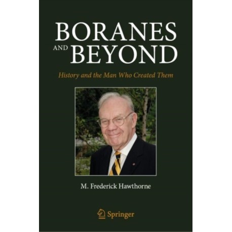Boranes and Beyond: History and the Man Who Created Them