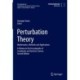 Perturbation Theory: Mathematics, Methods and Applications