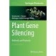 Plant Gene Silencing: Methods and Protocols