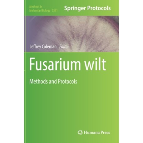 Fusarium wilt: Methods and Protocols