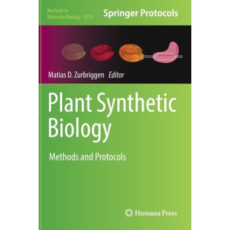 Plant Synthetic Biology: Methods and Protocols
