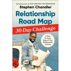 Relationship Road Map 30-Day Challenge: A Plan for Every Step of Your Relationship Journey