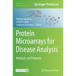 Protein Microarrays for Disease Analysis: Methods and Protocols