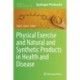 Physical Exercise and Natural and Synthetic Products in Health and Disease