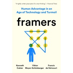Framers: Human Advantage in an Age of Technology and Turmoil