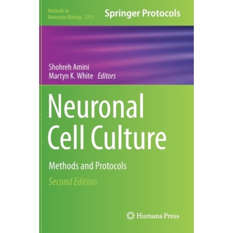 Neuronal Cell Culture: Methods and Protocols
