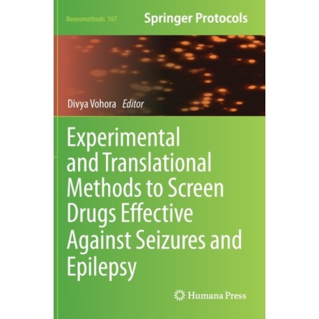 Experimental and Translational Methods to Screen Drugs Effective Against Seizures and Epilepsy