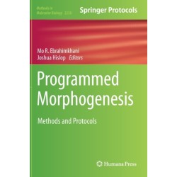 Programmed Morphogenesis: Methods and Protocols
