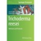 Trichoderma reesei: Methods and Protocols