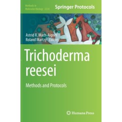 Trichoderma reesei: Methods and Protocols