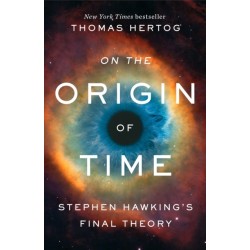 On the Origin of Time: Stephen Hawking's Final Theory
