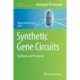Synthetic Gene Circuits: Methods and Protocols
