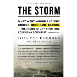 The Storm: What Went Wrong and Why During Hurricane Katrina--the Inside Story from One Loui siana Scientist