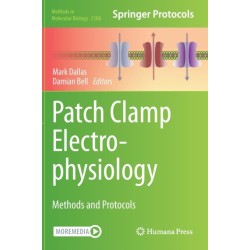 Patch Clamp Electrophysiology: Methods and Protocols