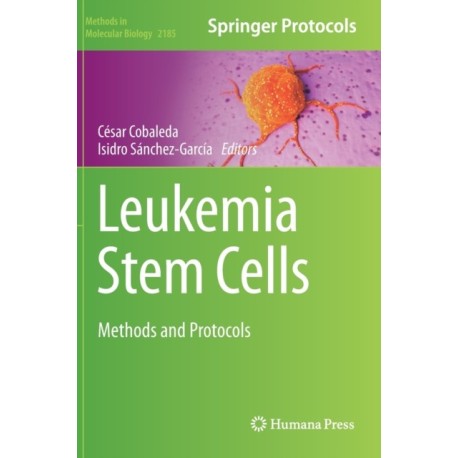 Leukemia Stem Cells: Methods and Protocols
