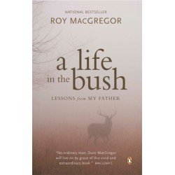 A Life in the Bush: Lessons from My Father