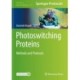 Photoswitching Proteins: Methods and Protocols