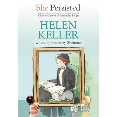 She Persisted: Helen Keller