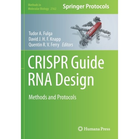 CRISPR Guide RNA Design: Methods and Protocols