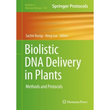 Biolistic DNA Delivery in Plants: Methods and Protocols