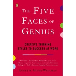 The Five Faces of Genius: Creative Thinking Styles to Succeed at Work