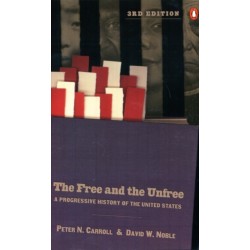 The Free and the Unfree: A Progressive History of the United States, Third Revised Edition