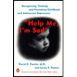 Help Me, I'm Sad: Recognizing, Treating, and Preventing Childhood and Adolescent Depression