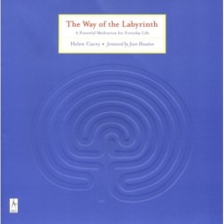 The Way of the Labyrinth: A Powerful Meditation for Everyday Life